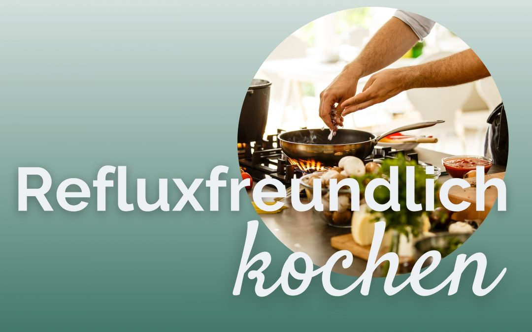 Wenn dein Magen mit am Tisch sitzt – Kochen ohne Beschwerden