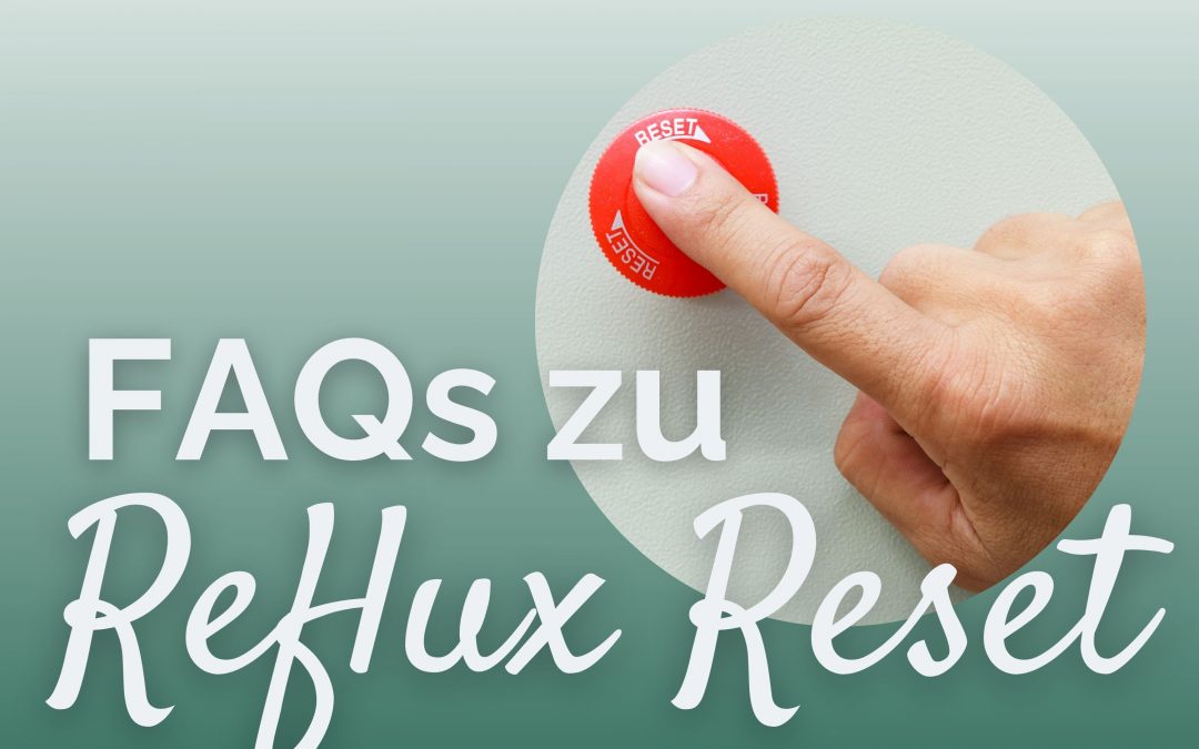 Die 10 häufigsten Fragen zum Kurs „Reflux Reset – Dein Weg zur Ernährungssouveränität“