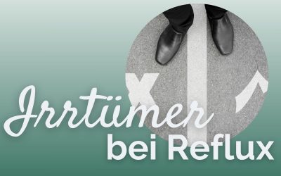 Welche Irrtümer dich bei Reflux ausbremsen können