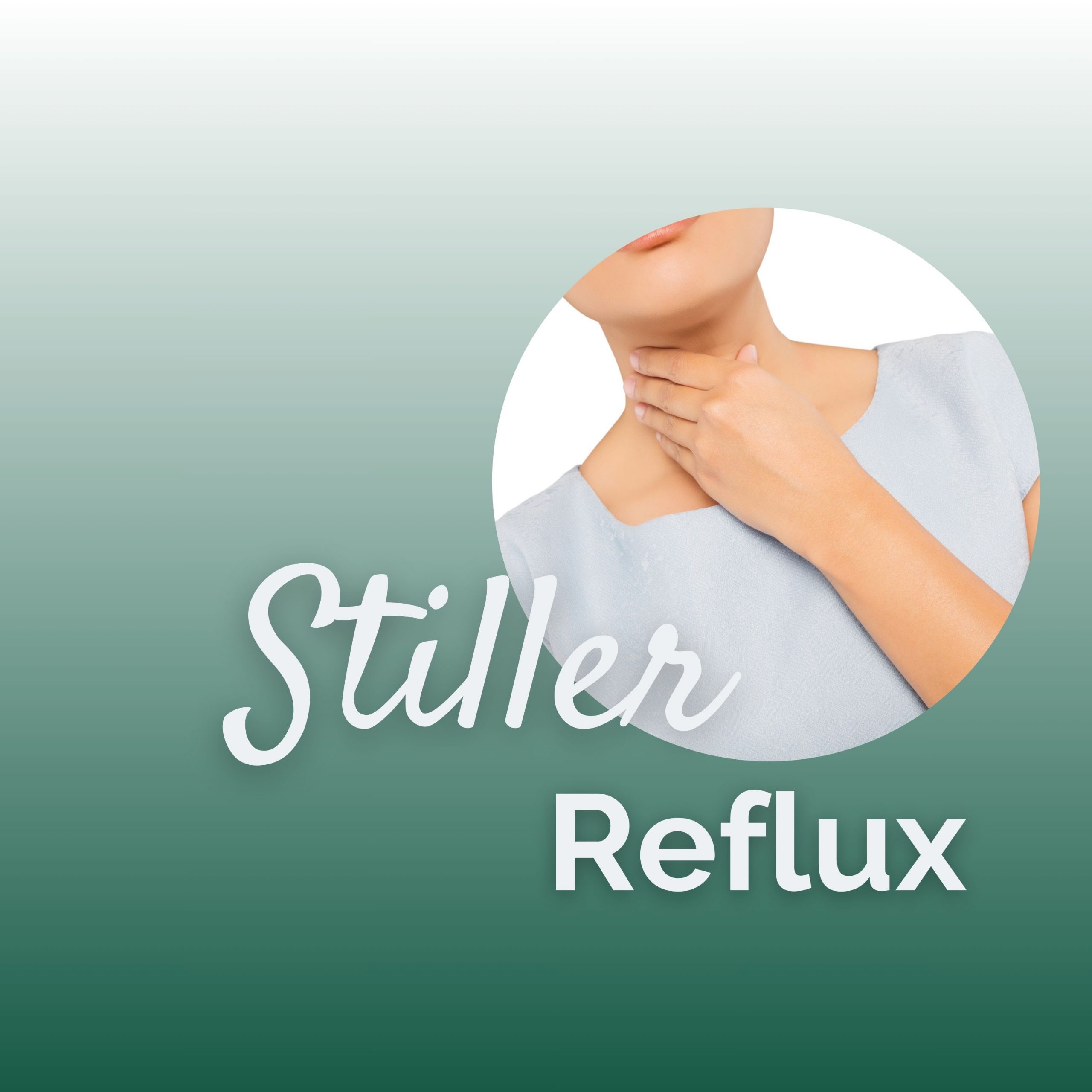 Stiller Reflux