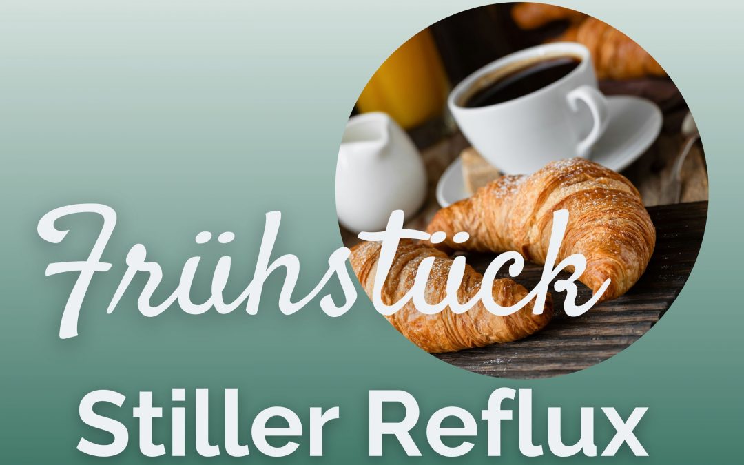 Frühstück bei stillem Reflux