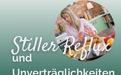 Stiller Reflux und Unverträglichkeiten – gibt es einen Zusammenhang?