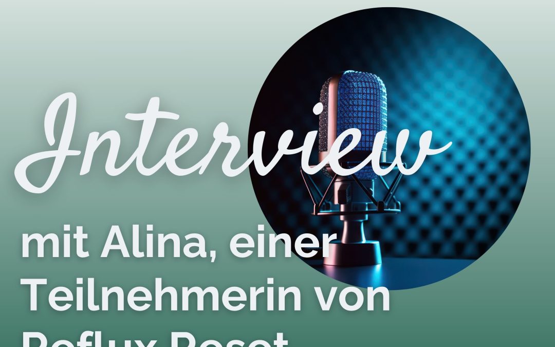 Mehr Sicherheit bei Reflux: Alina erzählt von ihrem Weg